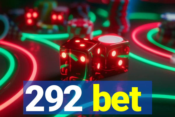 292 bet